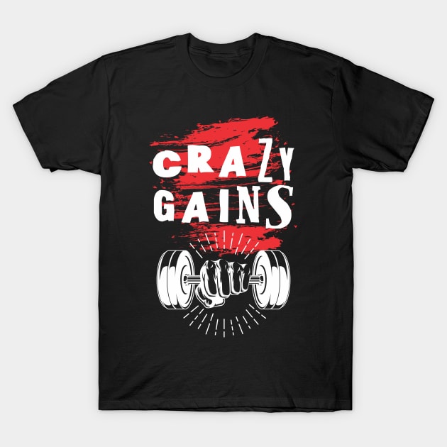 Crazy gains - Nothing beats the feeling of power that weightlifting, powerlifting and strength training it gives us! A beautiful vintage movie design representing body positivity! T-Shirt by Crazy Collective